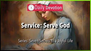 October 17: Luke 1:46-49 - Service: Serve God - 365 Daily Devotions