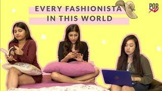 Things Every Fashionista Will Relate To - POPxo