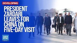 President Asif Ali Zardari Embarks On Official Visit To China | Dawn News Eng