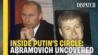 Inside Putin's Inner Circle: Who is Roman Abramovich? | DISPATCH | HD Russian Oligarch Documentary