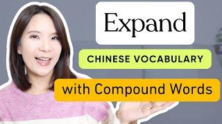 Expand Your Chinese Vocabulary with Compound Words