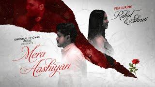 Mera Aashiyan - Khushal Bhoyar | Official Music Video | feat. Shruti & Rahul | Khushal Bhoyar Music