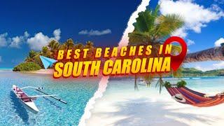 Top 10 Best Beaches in South Carolina - Travel Video 2023