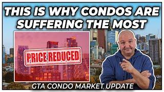 This Is Why Condos Are Suffering The Most (GTA Condo Real Estate Market Update)