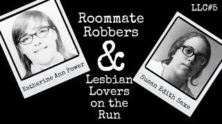 LLC #5: The Crime Podcast You Can Fall Asleep To - Katherine Ann Power and Susan Edith Saxe