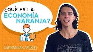 Conoce las oportunidades que te da LA ECONOMÍA NARANJA