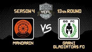 13th Round YEFL 8x8 S4 «FIRST LEAGUE» - Mandarin 6:3 Garni Gladiators FC