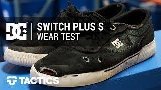 DC Switch Plus S Skate Shoes Wear Test Review | Tactics