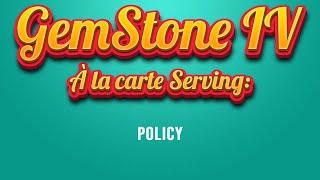 GemStone IV - Policy