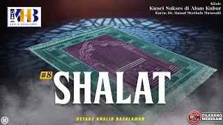 Kunci Sukses Di Alam Kubur #8: Shalat - Khalid Basalamah