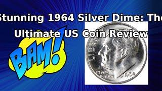 Stunning 1964 Silver Dime: The Ultimate US Coin Review