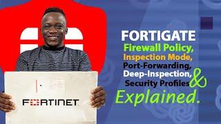 How to configure FortiGate Firewall Policy, Port Forwarding, NAT, Security Profile explained