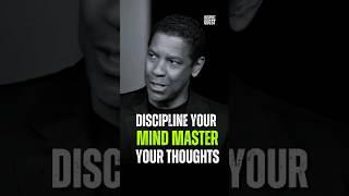 Discipline Your Mind Master. Denzel Washington #motivation
