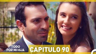 Todo Por Mi Hija - Capitulo 90 Gran Final