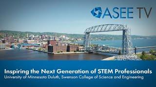 Inspiring the next generation of STEM professionals - Swenson College of Science & Engineering