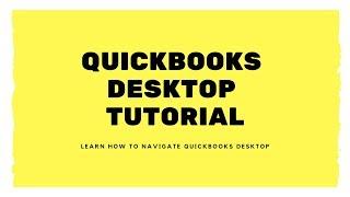 QuickBooks Desktop Tutorial for Beginners - Pro, Premier & Enterprise