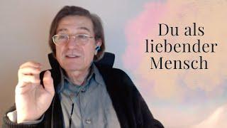 Ich als liebender Mensch - geführte Innenreise | Christian Meyer