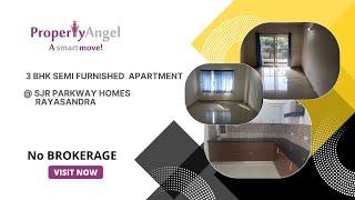 3 BHK Semi Furnished Apartment | SJR Parkway Homes , Rayasandra | PropertyAngel (8406)