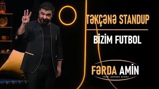 Fərda Amin — Bizim Futbol | TƏKÇƏNƏ (Stand Up)