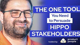  The One Tool you Need to Persuade Hippo Stakeholders @Abdo - CPO & Coach