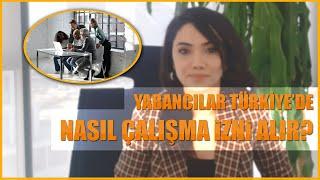 Yabancılar için Çalışma İzni Başvuruları Nasıl Yapılır?