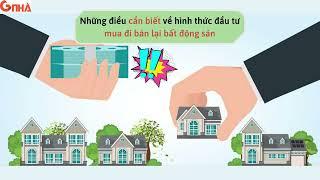 [GNhà] - Những điều cần biết về hình thức đầu tư mua đi bán lại bất động sản