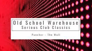 Puncher - The Wall - Old School Warehouse