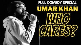 Umar Khan: Who Cares? - Full Special