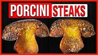 Porcini Mushroom Steaks | How to Cook Porcini Mushrooms