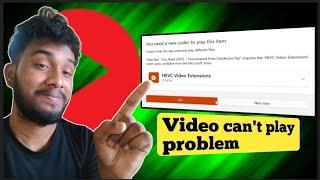 Video can't play problems in windows | HEVC format, couldn't install codec | Media player problem