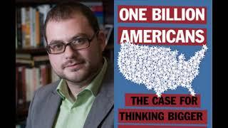 CHapo Reading Series - Matt Yglesias Wants One Billion Americans