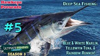 Ultimate Fishing Simulator S3 #5 - Deep Sea Fishing: Blue & White Marlin, Yellowfin Tuna, & MORE!