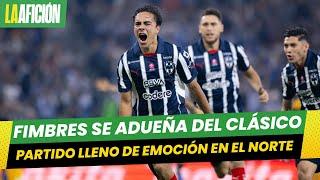 Iker Fimbres se adueña del Clásico Regio sellando la victoria de Monterrey ante Tigres