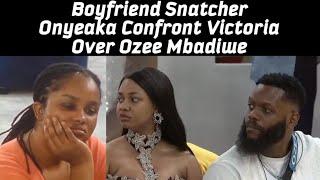 Unbelievable  Onyeaka Confront Victoria Over Ozee Mbadiwe Relationship #bbnaijaseason9 #bbnaija