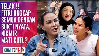 Nikmir Ketar-Ketir? Fitri Salhuteru Bongkar 5 Fakta & Kebohongan Besar Yang Ditutupi | CUMI TOP V