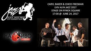 НАЖИВО | Caryl Baker Quartet & Chico Freeman | Lviv Alfa Jazz 2017 | Stage on RYNOK SQUARE @ 17:00