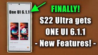 Samsung Galaxy S22 Ultra - Official ONE UI 6.1.1 Update is HERE - 25+ New Features