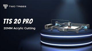 TTS 20 PRO | 20MM Acrylic Cutting