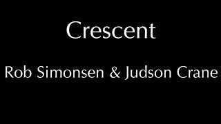 Crescent - Rob Simonsen & Judson Crane