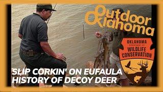 Outdoor Oklahoma 4911  (Slip Corkin' on Eufula, Decoy Deer)