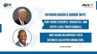 Business Valuations - How Young Students, and Entry Level Professional Enhance Their BV Knowledge.