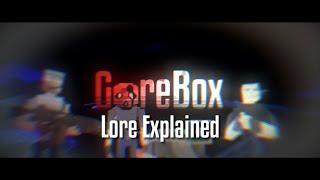 GoreBox's Lore Explained (+ New Lore)