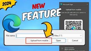 Microsoft EDGE NEW Feature️"Upload from Mobile" 2024