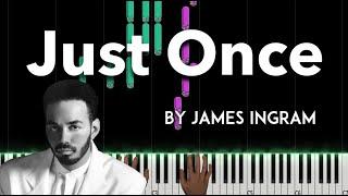 Just Once by James Ingram piano cover + sheet music & lyrics