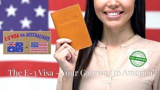 Unlocking the E 3 Visa  Your Ticket to USA