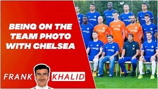 My dream day! - Being part of the Chelsea Team Photo | Frank Khalid Stories