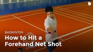 How to Hit a Forehand Net Shot | Badminton