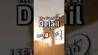 The Funniest Detail in Left 4 Dead