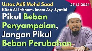 Ustaz Adli Mohd Saad: Pikul Beban Penyampaian, Jangan Pikul Beban Perubahan