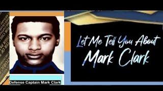 Let Me Tell You About Mark Clark